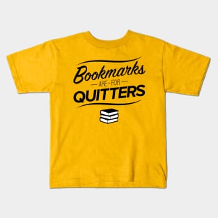 Bookmarks are for Quitters Kids T-Shirt